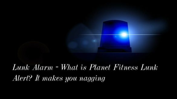 Lunk Alarm - What is Planet Fitness Lunk Alert? It makes you nagging