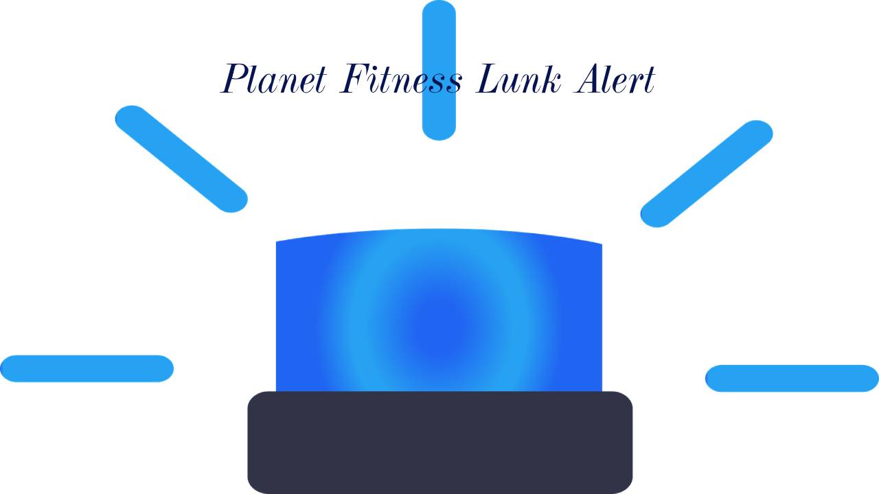 What is Planet Fitness Lunk Alert?