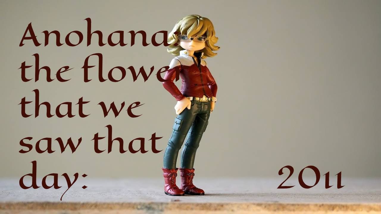 Anohana: the flower that we saw that day: 2011