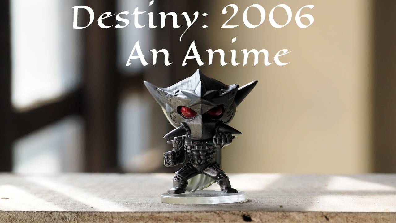 Destiny: 2006 - An Anime