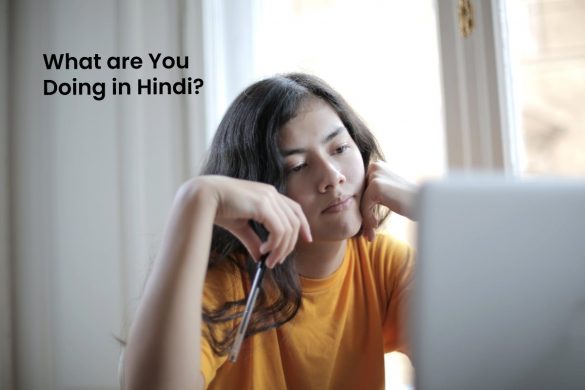 What are You Doing in Hindi