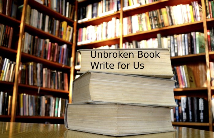 Unbroken Book Write for Us