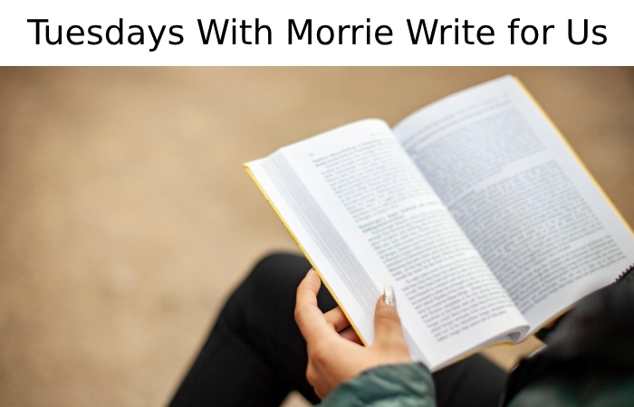 Tuesdays With Morrie Write for Us