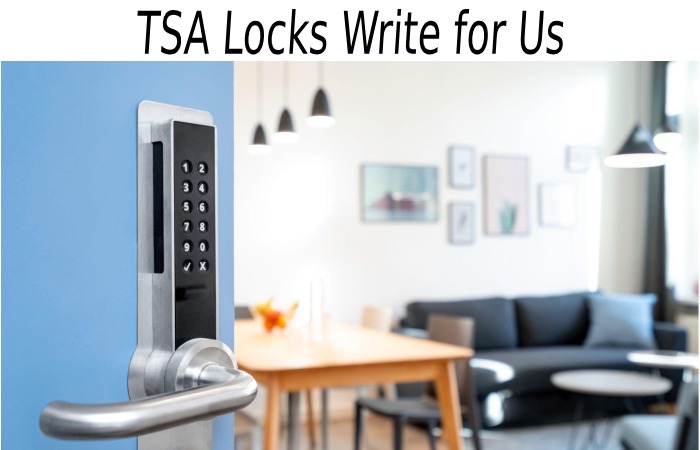 TSA Locks Write for Us