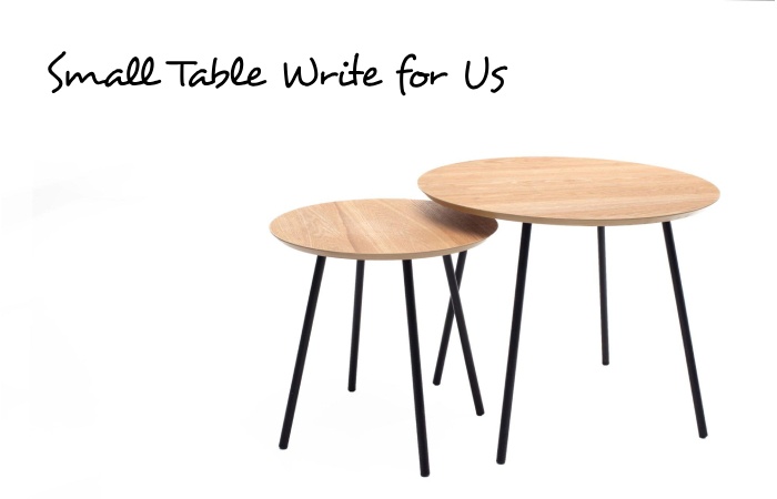 Small Table Write for Us