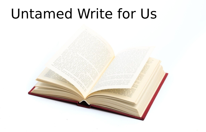 Untamed Write for Us