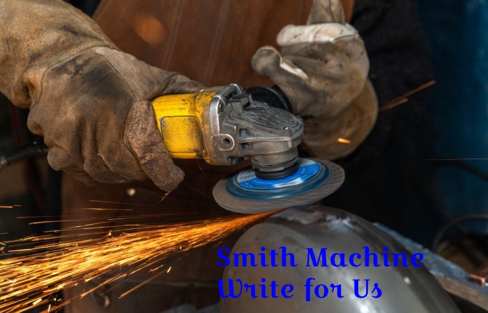 Smith Machine Write for Us