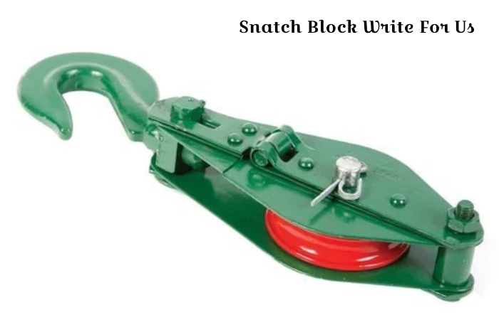 Snatch Block Write For Us