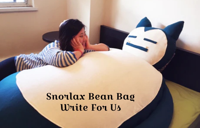 Snorlax Bean Bag Write For Us