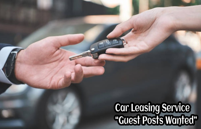 Car Leasing Service “Guest Posts Wanted”