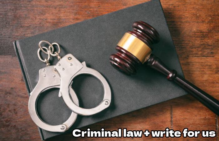 Criminal law + write for us