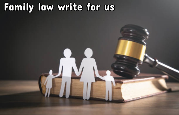 Family law write for us