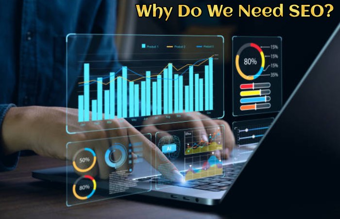 Why Do We Need SEO?