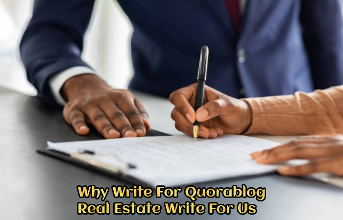 Why Write For Quorablog – Real Estate Write For Us