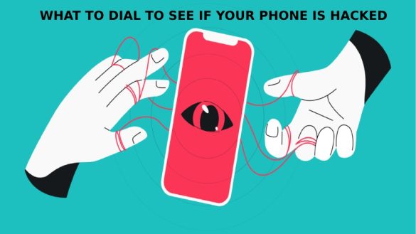 What to Dial to See if Your Phone is Hacked