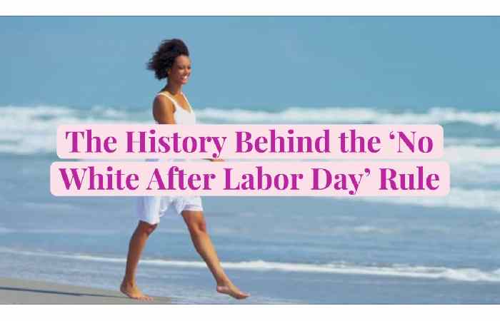 Why Can't You Wear White After Labor Day_ (1)