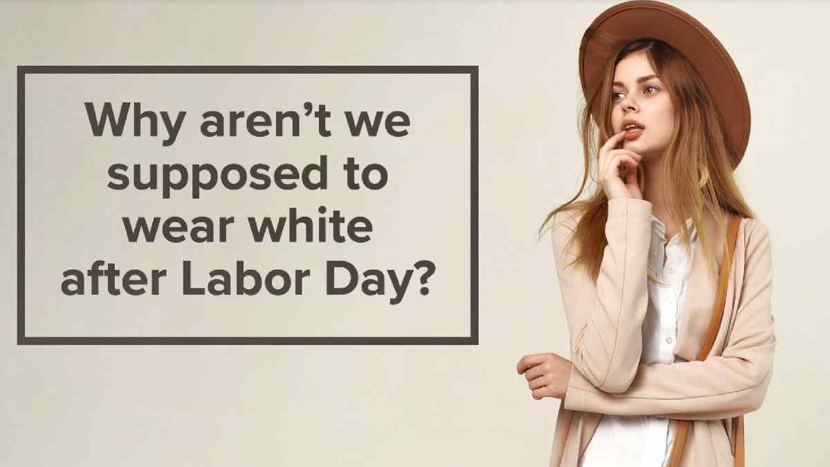 Why Can’t You Wear White After Labor Day?