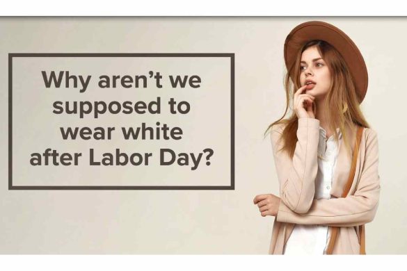 Why Can't You Wear White After Labor Day_